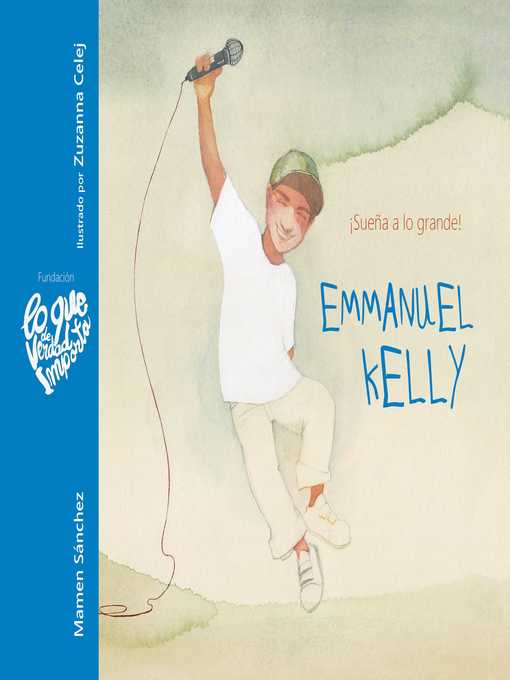 Title details for Emmanuel Kelly--¡Sueña a lo grande! (Emmanuel Kelly--Dream Big!) by Mamen Sánchez - Available